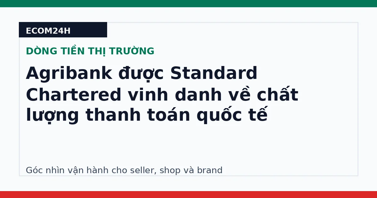 Agribank được Standard Chartered vinh danh về chất lượng thanh toán quốc tế