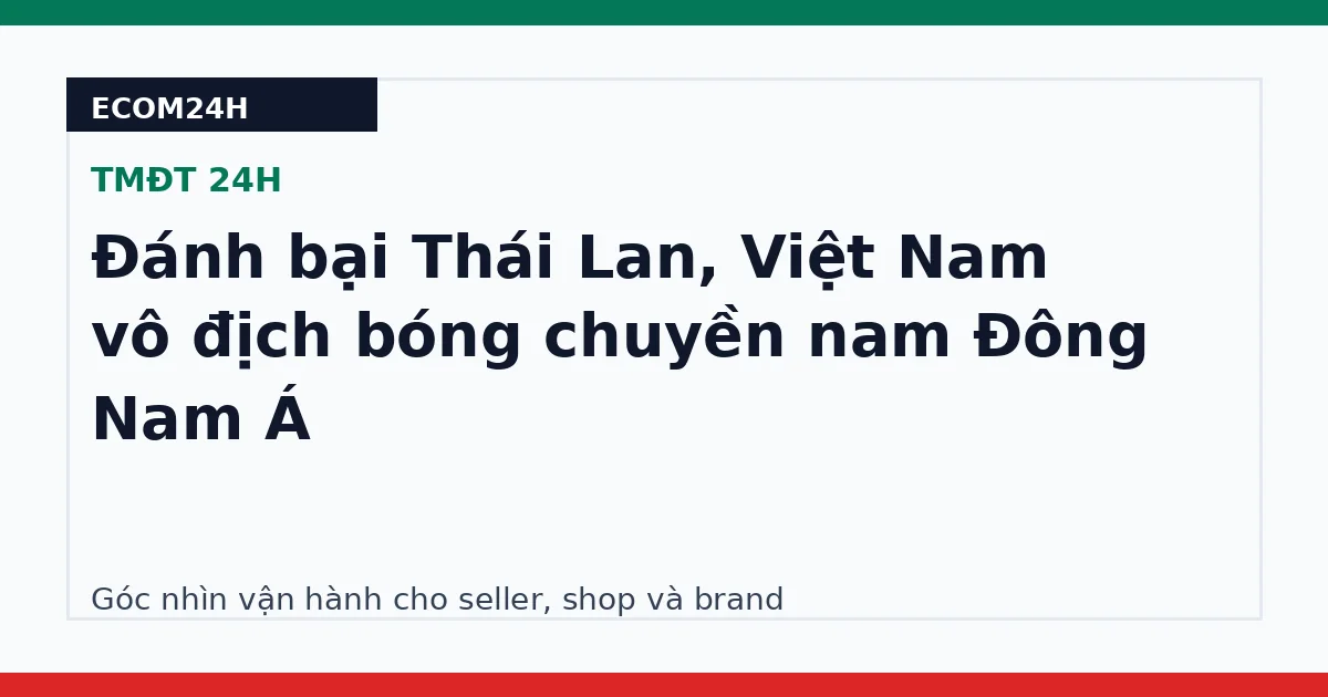 Đánh bại Thái Lan, Việt Nam vô địch bóng chuyền nam Đông Nam Á