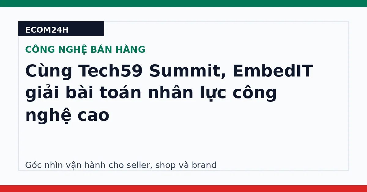 Cùng Tech59 Summit, EmbedIT giải bài toán nhân lực công nghệ cao