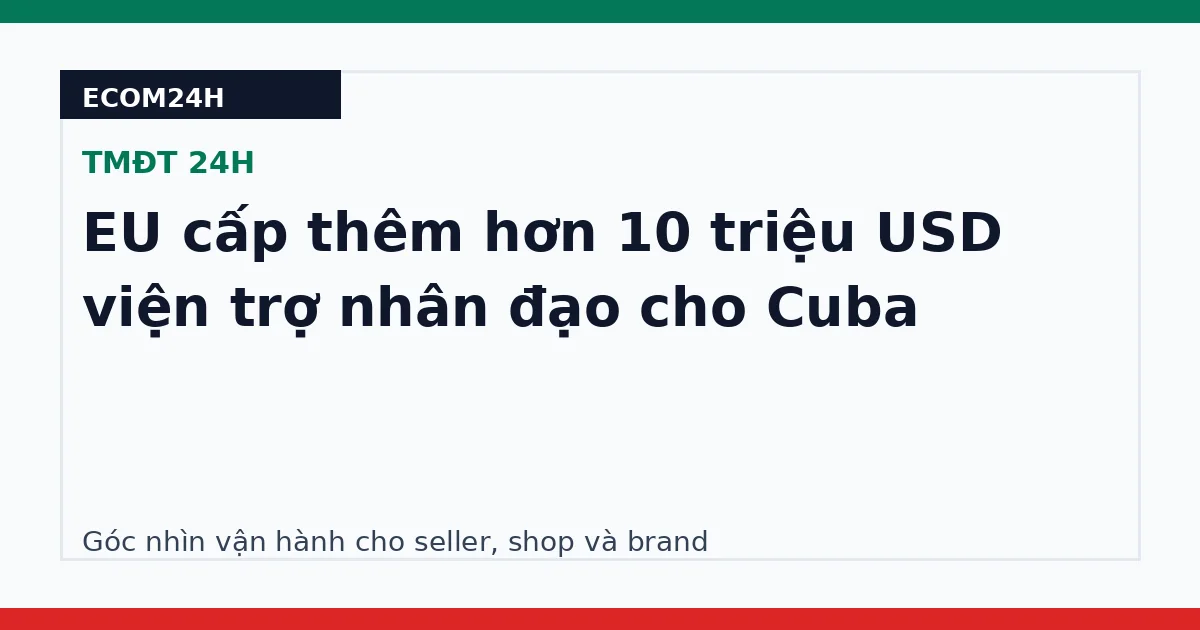 EU cấp thêm hơn 10 triệu USD viện trợ nhân đạo cho Cuba