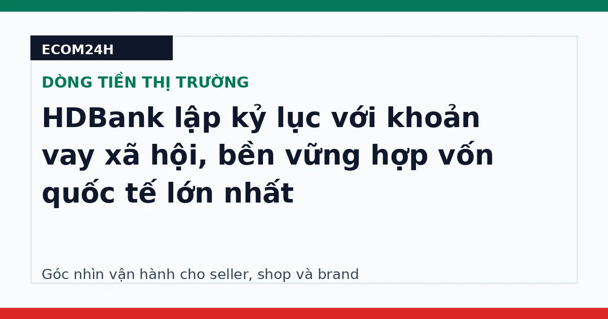 HDBank lập kỷ lục với khoản vay xã hội, bền vững hợp vốn quốc tế lớn nhất