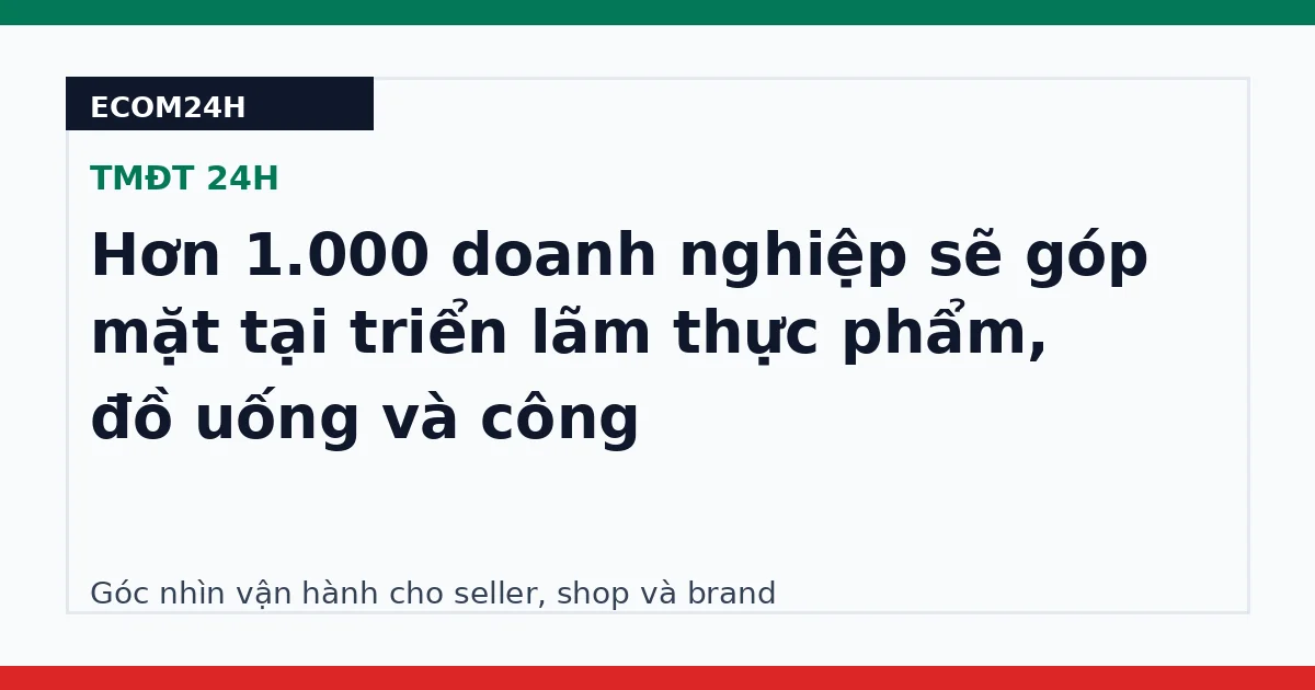Hơn 1.000 doanh nghiệp sẽ góp mặt tại triển lãm thực phẩm, đồ uống và công