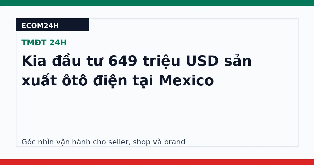 Kia đầu tư 649 triệu USD sản xuất ôtô điện tại Mexico