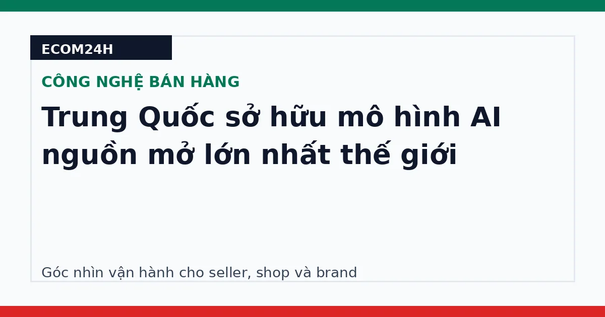 Trung Quốc sở hữu mô hình AI nguồn mở lớn nhất thế giới