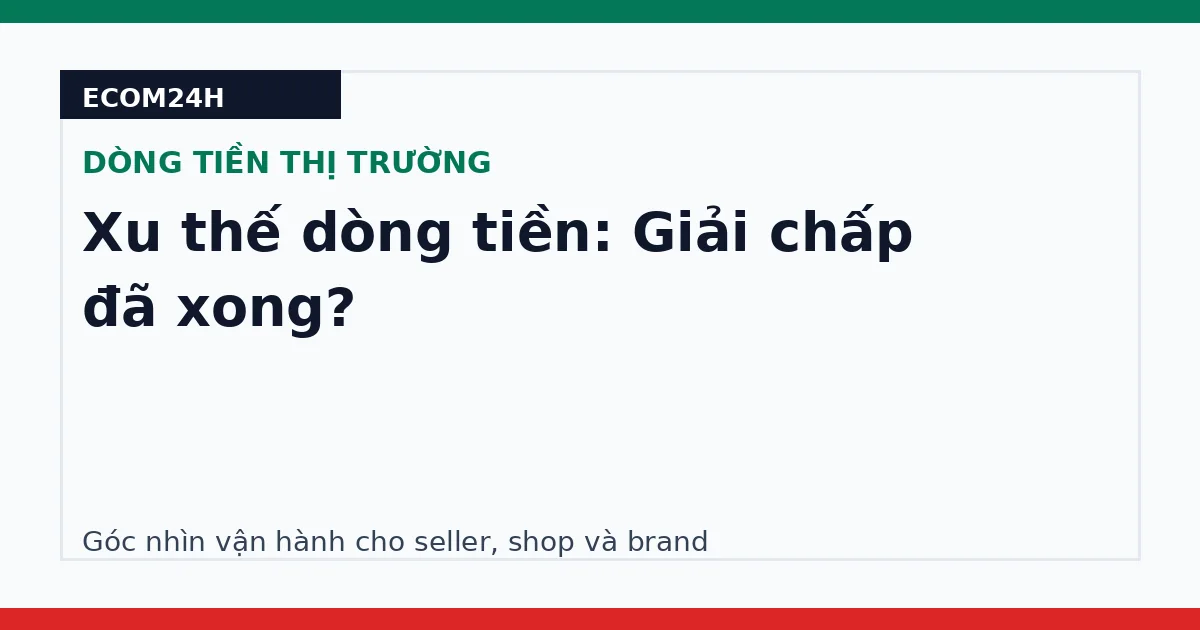 Xu thế dòng tiền: Giải chấp đã xong?