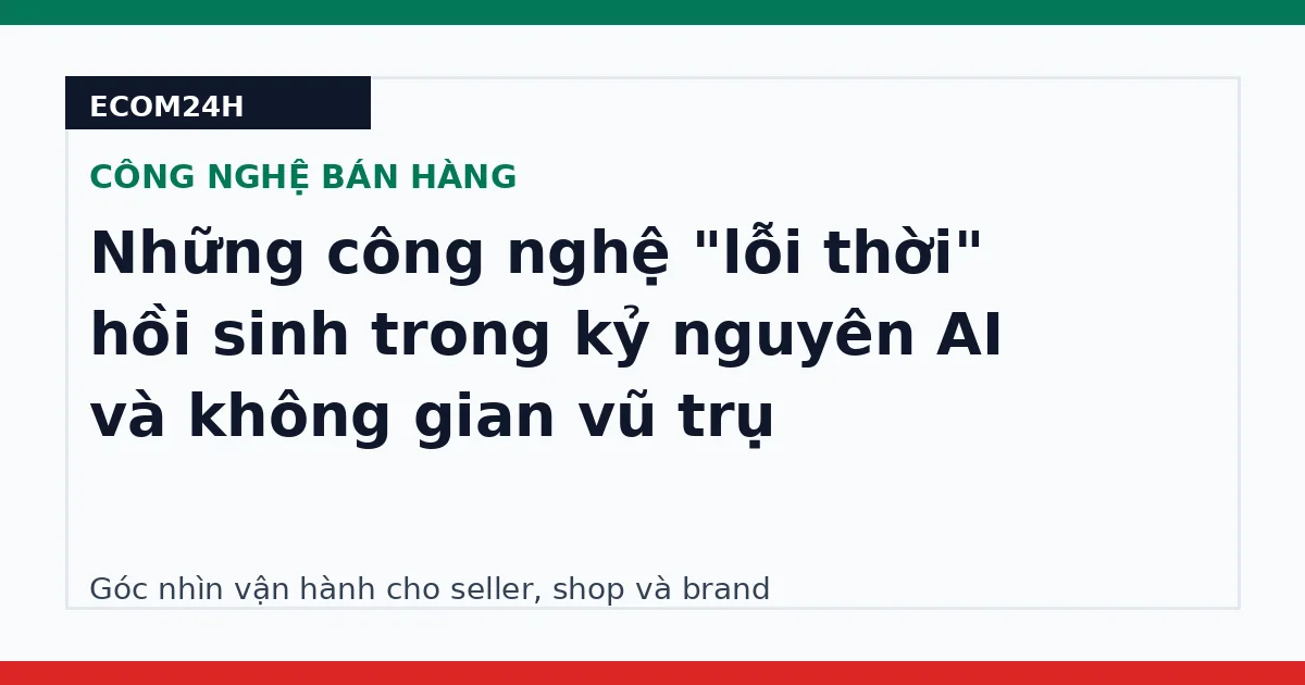 Những công nghệ "lỗi thời" hồi sinh trong kỷ nguyên AI và không gian vũ trụ