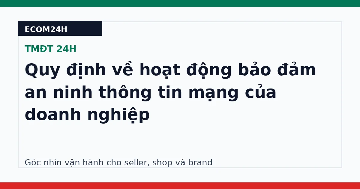Quy định về hoạt động bảo đảm an ninh thông tin mạng của doanh nghiệp