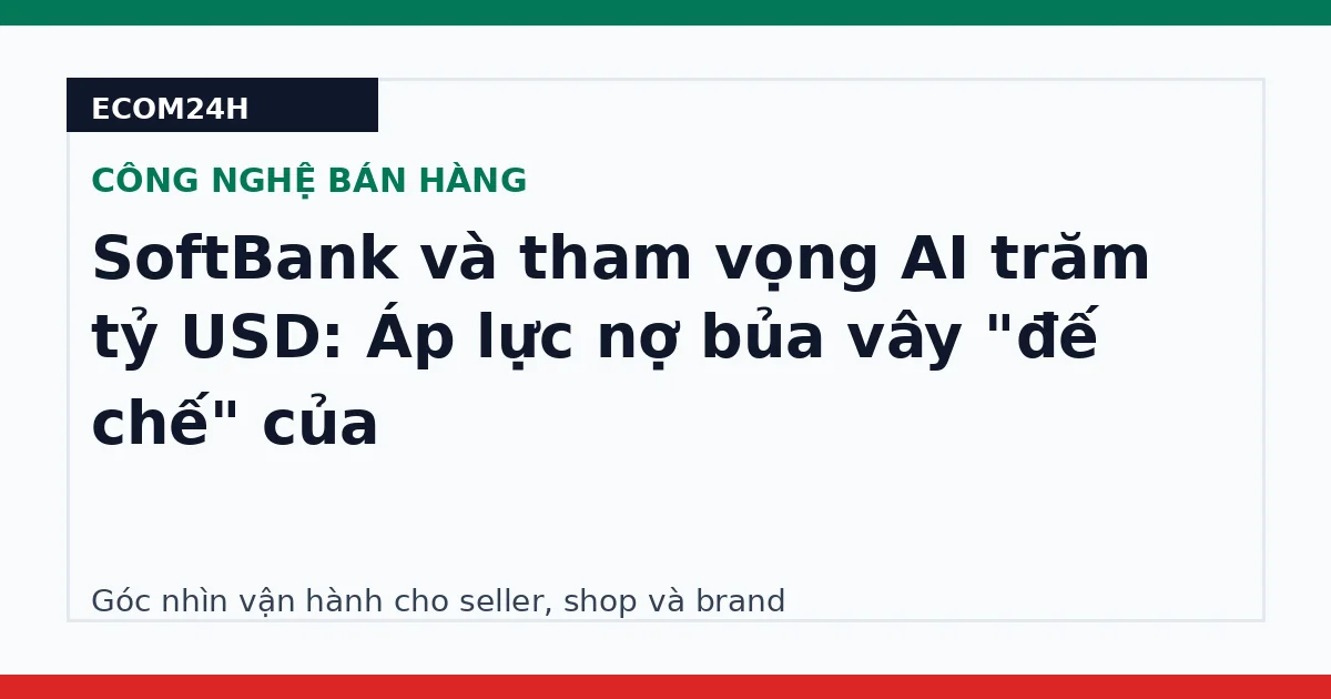 SoftBank và tham vọng AI trăm tỷ USD: Áp lực nợ bủa vây "đế chế" của