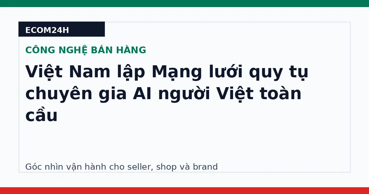 Việt Nam lập Mạng lưới quy tụ chuyên gia AI người Việt toàn cầu