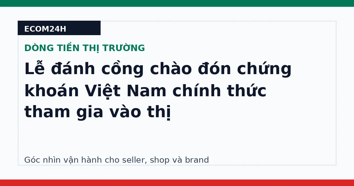 Lễ đánh cồng chào đón chứng khoán Việt Nam chính thức tham gia vào thị
